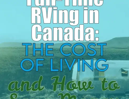 Full-Time RVing in Canada: The Cost of Living and How to Save Money