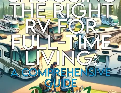 A Comprehensive Guide to Choosing the Right RV for Full Time Living – Part 1